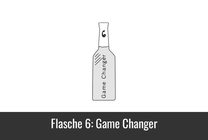 Flasche 6: Game Changer